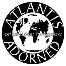 ATLANTIS ADORNED ONCE UPON TOMORROW trademark