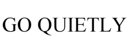 GO QUIETLY trademark