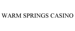 WARM SPRINGS CASINO trademark