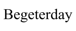 BEGETERDAY trademark