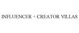 INFLUENCER + CREATOR VILLAS trademark