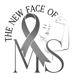 THE NEW FACE OF MS trademark