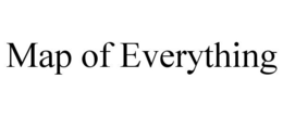 MAP OF EVERYTHING trademark