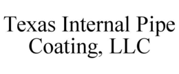 TEXAS INTERNAL PIPE COATING, LLC trademark