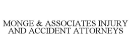 MONGE & ASSOCIATES INJURY AND ACCIDENT ATTORNEYS trademark
