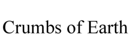 CRUMBS OF EARTH trademark