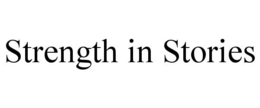 STRENGTH IN STORIES trademark