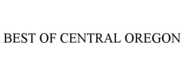 BEST OF CENTRAL OREGON trademark