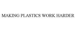 MAKING PLASTICS WORK HARDER trademark