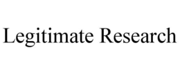 LEGITIMATE RESEARCH trademark