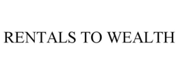 RENTALS TO WEALTH trademark