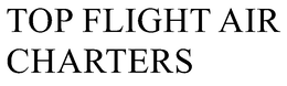 TOP FLIGHT AIR CHARTERS trademark