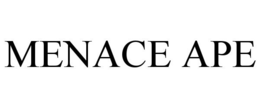MENACE APE trademark