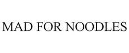 MAD FOR NOODLES trademark