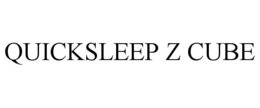 QUICKSLEEP Z CUBE trademark