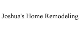 JOSHUA'S HOME REMODELING trademark