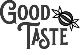 GOOD TASTE trademark
