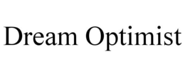 DREAM OPTIMIST trademark