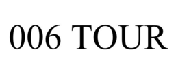 006 TOUR trademark