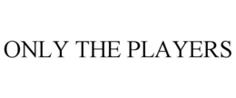 ONLY THE PLAYERS trademark