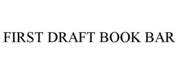 FIRST DRAFT BOOK BAR trademark