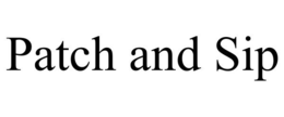 PATCH AND SIP trademark