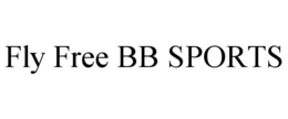 FLY FREE BB SPORTS trademark