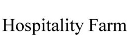 HOSPITALITY FARM trademark