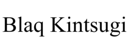 BLAQ KINTSUGI trademark