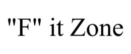 "F" IT ZONE trademark