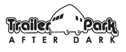 TRAILER PARK AFTER DARK trademark