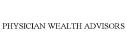 PHYSICIAN WEALTH ADVISORS trademark