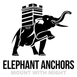 ELEPHANT ANCHORS MOUNT WITH MIGHT trademark