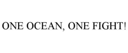 ONE OCEAN, ONE FIGHT! trademark