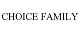 CHOICE FAMILY trademark