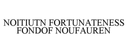 NOITIUTN FORTUNATENESS FONDOF NOUFAUREN trademark