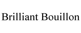 BRILLIANT BOUILLON trademark
