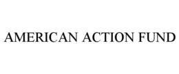 AMERICAN ACTION FUND trademark