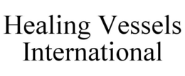 HEALING VESSELS INTERNATIONAL trademark