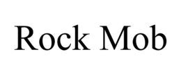ROCK MOB trademark