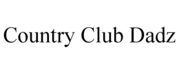 COUNTRY CLUB DADZ trademark