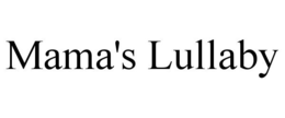 MAMA'S LULLABY trademark