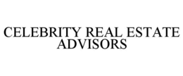 CELEBRITY REAL ESTATE ADVISORS trademark
