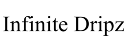 INFINITE DRIPZ trademark