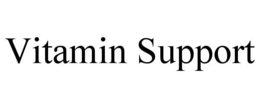 VITAMIN SUPPORT trademark
