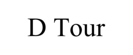 D TOUR trademark