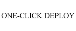 ONE-CLICK DEPLOY trademark