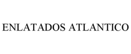 ENLATADOS ATLANTICO trademark