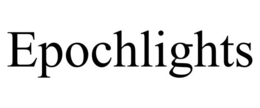 EPOCHLIGHTS trademark