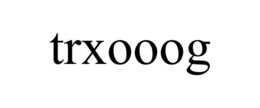 TRXOOOG trademark